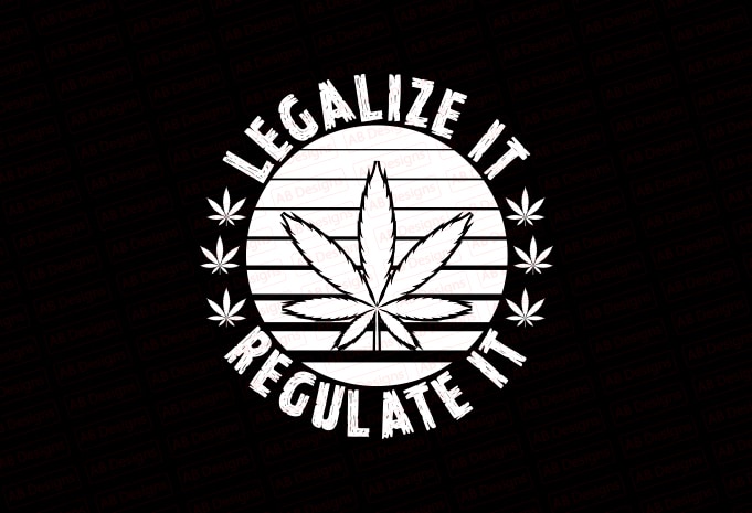 Legalize it regulate it T-Shirt Design