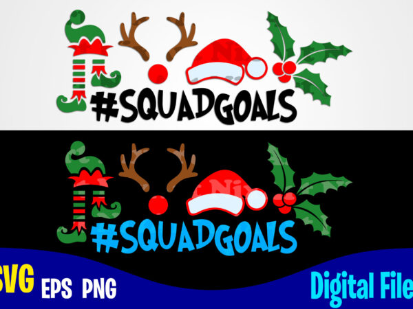 Squadgoals, funny winter christmas design svg eps, png files for cutting machines and print t shirt designs for sale t-shirt design png