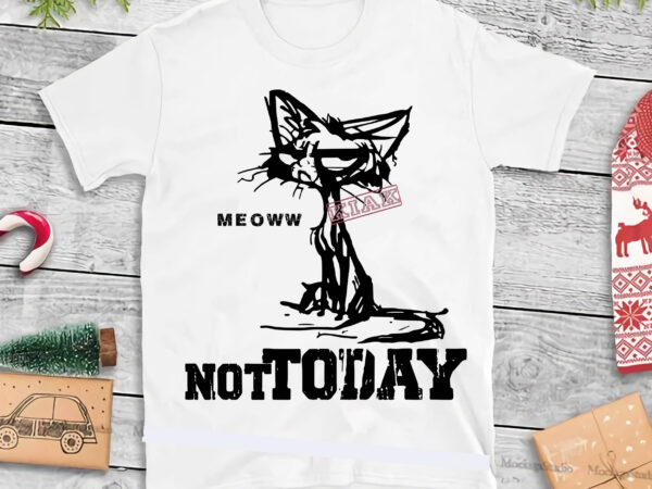 Not today vector, not today svg, not today, kittens logo, kittens svg, cat svg, kitten svg, cat png, cat vector, kitten png, kitten baby svg, kitten vector, cat cute svg,