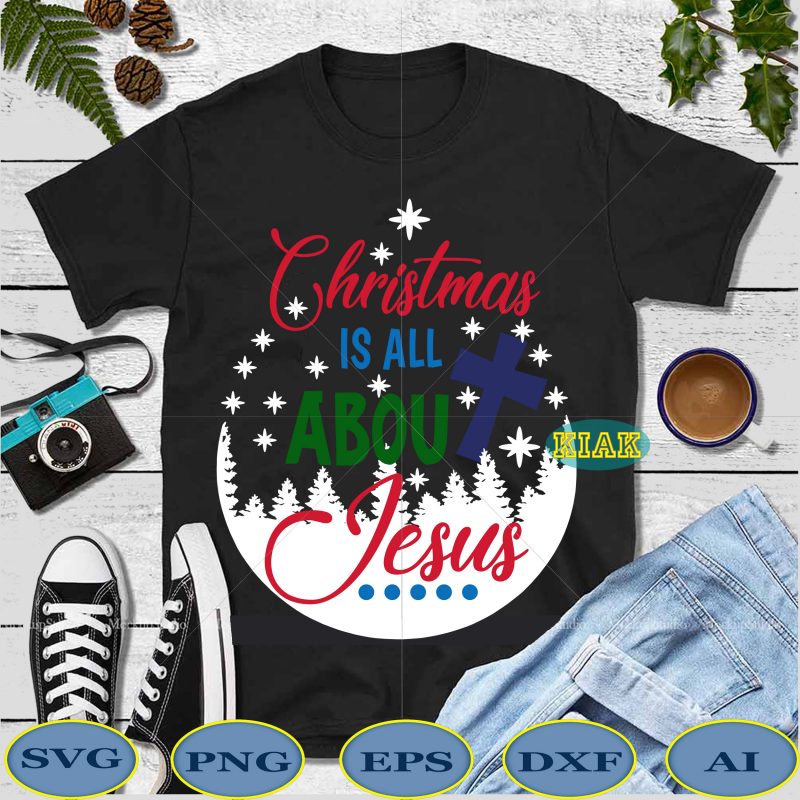 Christmas is all about jesus t shirt template vector, Christmas is all about jesus Svg, Jesus vector, Funny Santa Svg, Christmas Svg, Funny Christmas 2020 vector, Christmas quote vector, Christmas