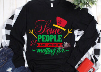 Some people are worth melting for t shirt template vector, Some people are worth melting for Svg, Merry Christmas, Christmas, Christmas 2020 Svg, Funny Christmas 2020, Christmas quote vector