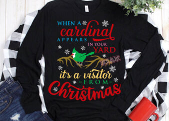 When a cardinal appears in your yard it’s a visitor from christmas t shirt template vector, Merry Christmas, Christmas, Christmas 2020 Svg, Funny Christmas 2020, Christmas quote vector