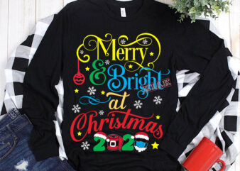 Merry and bright at Christmas 2020 t shirt template vector, Merry Christmas, Christmas, Christmas 2020 Svg, Funny Christmas 2020, Christmas quote vector, Merry Christmas vector, Noel scene Svg, Noel T-shirt template vector