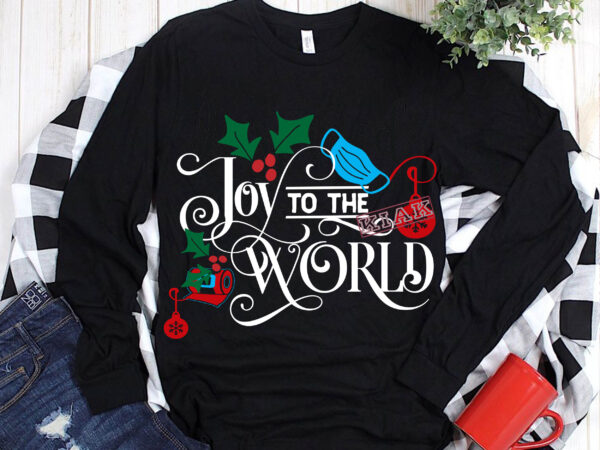 Joy to the world t shirt template vector, merry christmas, christmas, christmas 2020 svg, funny christmas 2020, christmas quote vector