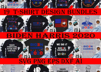 19 Biden Harris 2020 t shirt design special bundle, Biden president Svg, Trump fired Svg, Anti trump Svg, Biden victory svg, Biden harris vector, Funny Biden Svg, Biden harris vector,