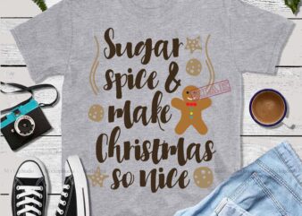 Sugar spice and make christmas so nice vector, Make christmas so nice logo, Merry Christmas, Christmas 2020 Svg, Funny Christmas 2020, Merry Christmas vector, Winter Svg, Flying Santa Svg, Noel