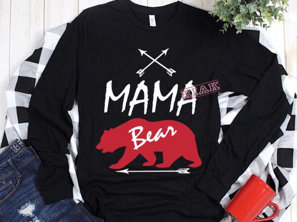 Mama bear vector, mama bear svg, happy mother’s day svg, mother svg, bears svg