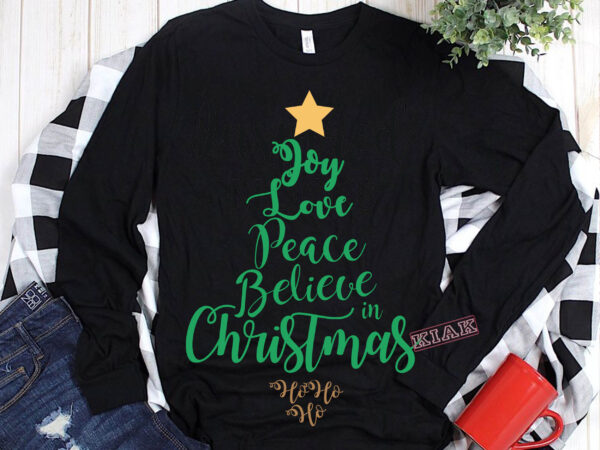 Joy love peace believe in christmas svg, joy love peace believe in christmas tree vector, merry christmas, christmas, christmas 2020 svg, funny christmas 2020, merry christmas vector, santa vector, noel