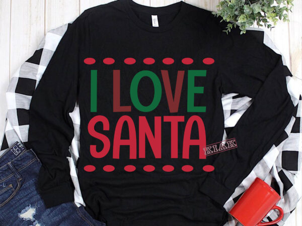 Santa t shirt template vector, merry christmas, christmas, christmas 2020 svg, funny christmas 2020, merry christmas vector, santa vector, noel scene svg, noel vector