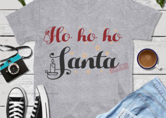 Ho Ho Ho Santa logo, Santa Claus laughs hohoho ho ho ho t shirt template vector, Merry Christmas, Christmas, Christmas 2020 Svg, Funny Christmas 2020, Merry Christmas vector, Santa vector, Noel scene Svg, Noel vector