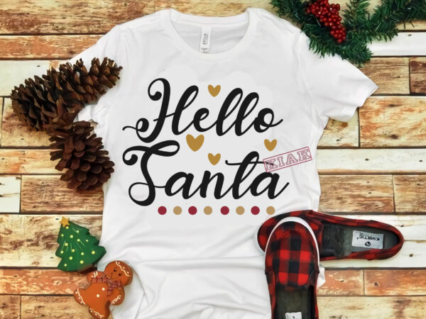 Hello santa svg, santa vector, funny santa svg, merry christmas vector, funny christmas 2020 svg, funny santa claus 2020 svg t shirt template vector