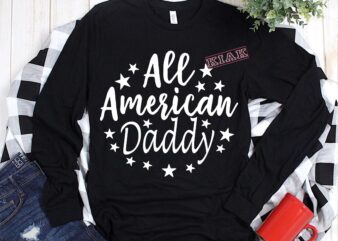 All american daddy Svg, All american daddy vector, Fathers day Svg, Happy father days Svg, 4th of july father vector, Dad Svg, Dad vector