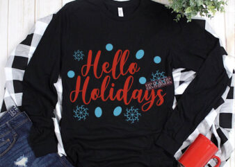 Hello holidays Svg, Hello holidays Christmas t shirt template vector, Merry Christmas, Christmas, Christmas 2020 Svg, Funny Christmas 2020, Merry Christmas vector, Santa vector, Noel scene Svg, Noel vector