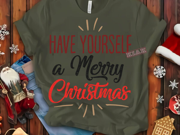 Have yourself a merry christmas svg, have yourself a merry christmas t shirt template vector, merry christmas, christmas, christmas 2020 svg, funny christmas 2020, merry christmas vector, santa vector, noel