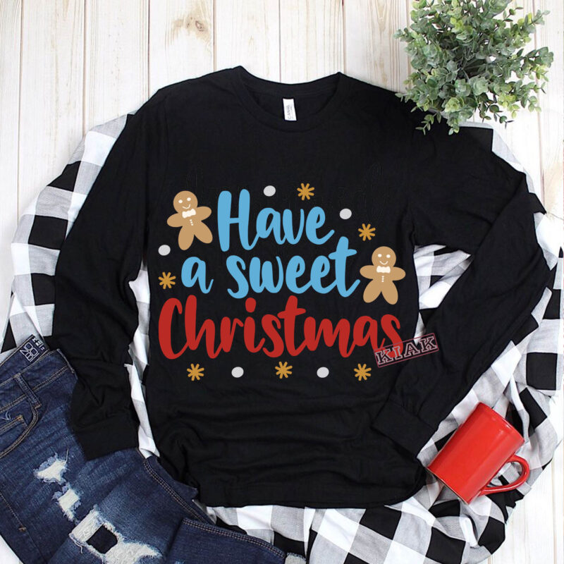 Have a sweet christmas Svg, Have a sweet christmas t shirt template vector, Merry Christmas, Christmas, Christmas 2020 Svg, Funny Christmas 2020, Merry Christmas vector, Santa vector, Noel scene Svg, Noel vector