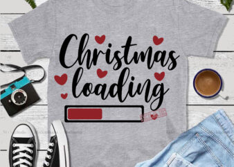 Christmas loading 2020 Svg, Christmas loading t shirt template vector, Merry Christmas, Christmas, Christmas 2020 Svg, Funny Christmas 2020, Merry Christmas vector, Santa vector, Noel scene Svg, Noel vector