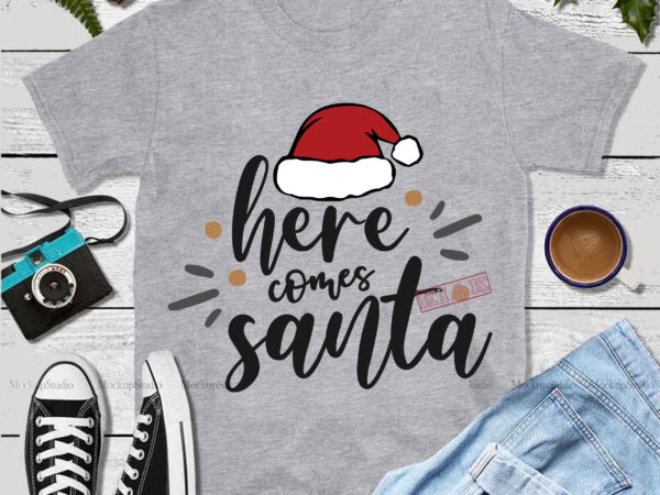 Here comes santa logo, here comes santa t shirt template vector, merry christmas, christmas, christmas 2020 svg, funny christmas 2020, merry christmas vector, santa vector, noel scene svg, noel vector