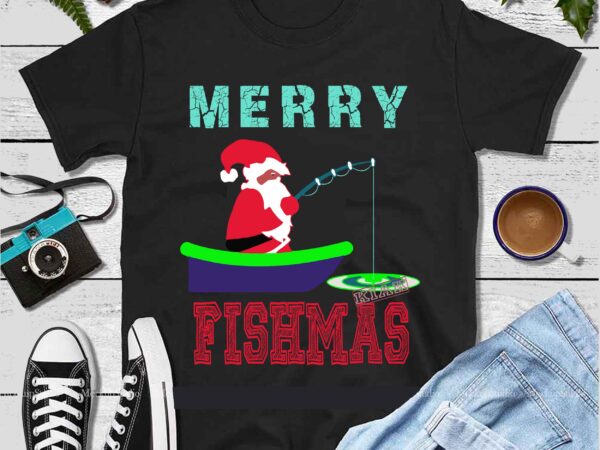 Merry fishmas vector, santa claus sitting fishing at christmas 2020 t shirt template vector, merry christmas, christmas, christmas 2020 svg, funny christmas 2020, merry christmas vector, santa vector, noel scene svg, noel vector