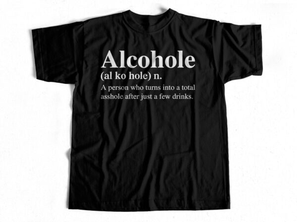 Alcohole definition t-shirt design