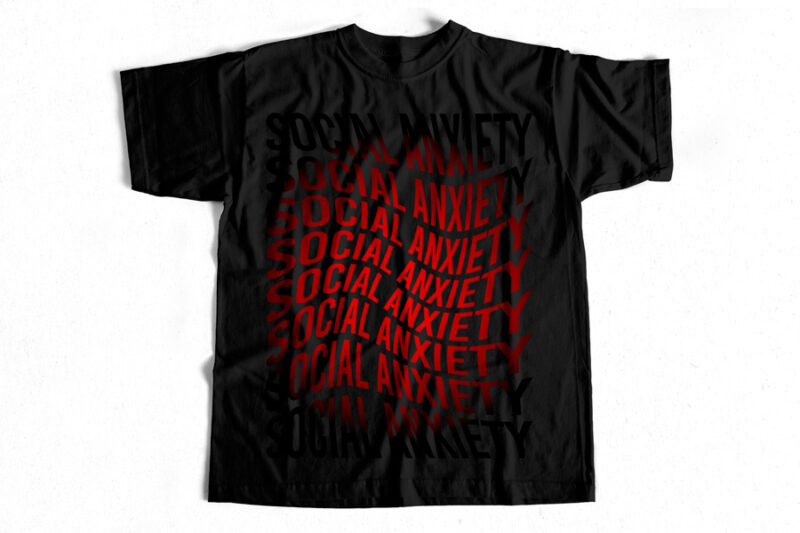 Social Anxiety Dope T-Shirt design for sale