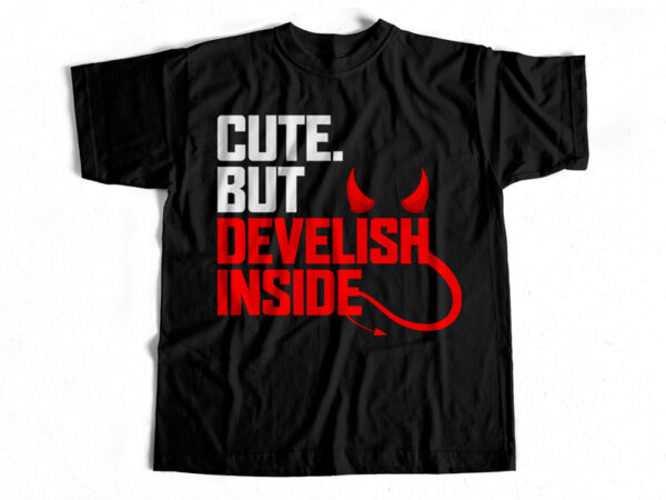 Cute but devilish inside t-shirt design for sale