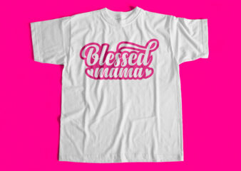 Blessed Mama T-Shirt design for sale