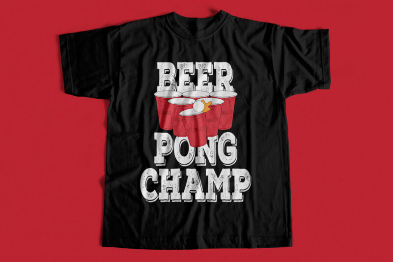 Beer Pong CHAMP T-Shirt design for sale