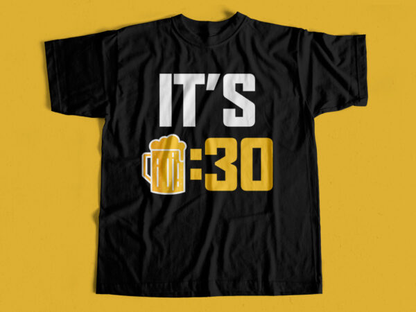 Its beer 30 – beer t-shirt design for sale