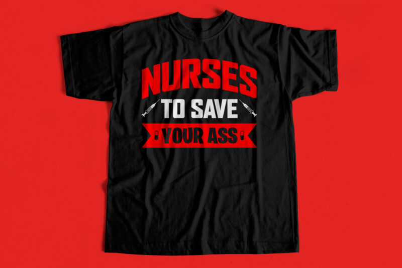 Nurses to save your ass – T-shirt design for sale