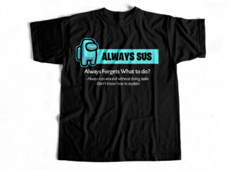 Cyan Always Sus – Among Us – Imposter T-shirt design for sale