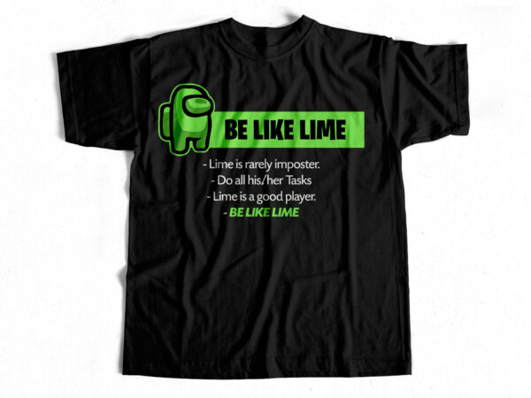 Be like lime – among us – imposter – t-shirt design for game lovers