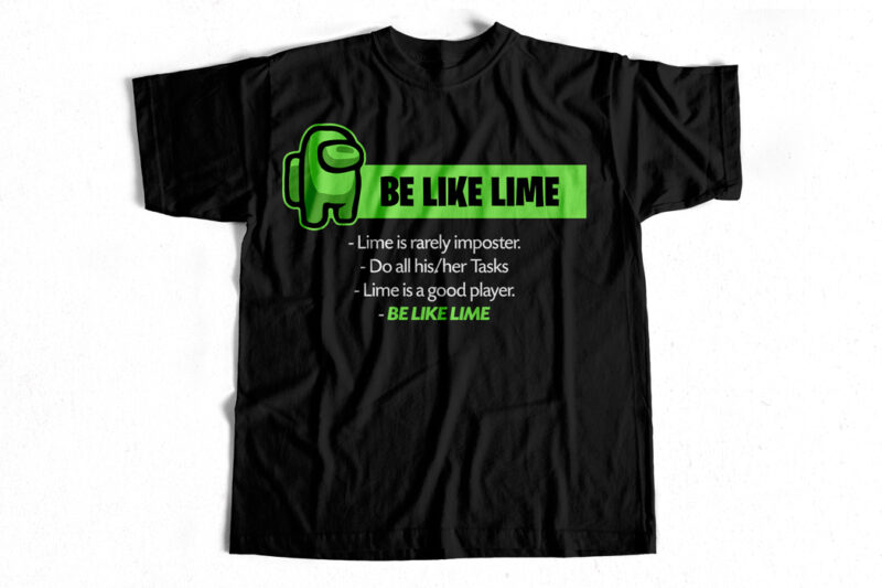 BE LIKE LIME – Among Us – Imposter – T-shirt design for game lovers