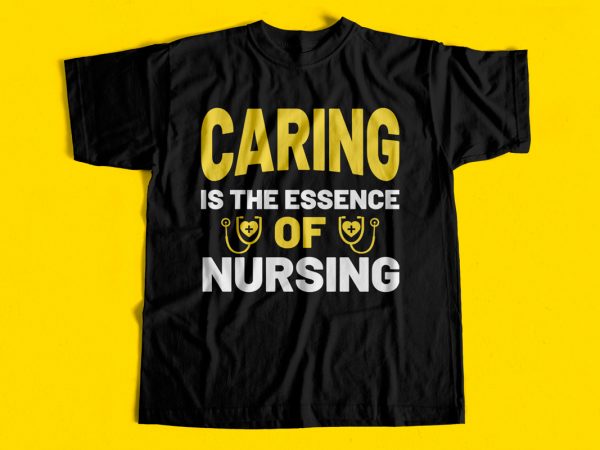 Caring is the essence of nursing t-shirt design for sale