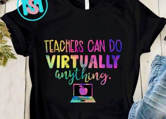 Teachers Can Virtually Do Anything PNG, Teacher PNG, Quote PNG, Digital Download t shirt designs for sale
