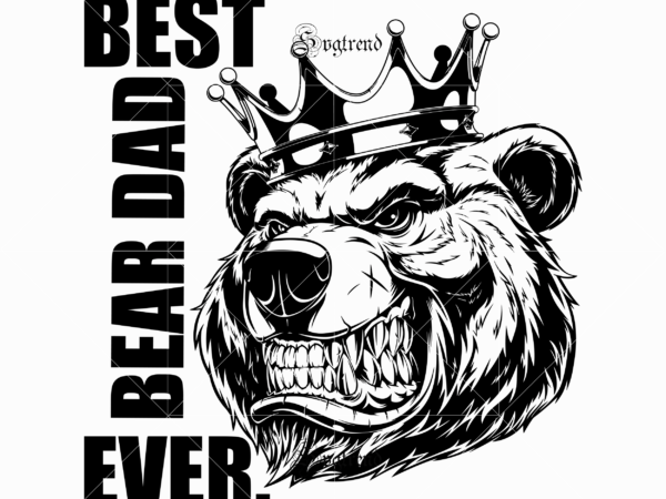 Best bear dad ever svg, dad svg, happy father’s day svg, funny father svg, father svg, papa svg, dad vector png, bear svg, dad bear vector Best bear dad ever svg, dad svg, happy father’s day svg, funny father svg, father svg, papa svg, dad vector png, bear svg, dad bear vector