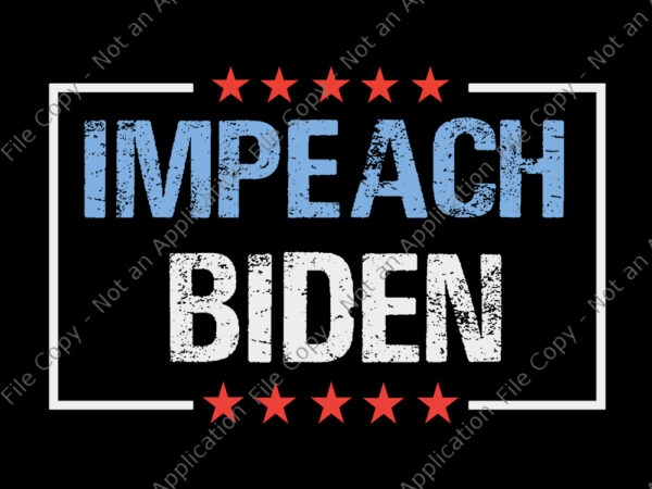 Impeach biden svg, impeach biden, impeach biden vector, biden svg, biden vector, anti biden, trump svg, vote trump, eps, dxf, png, svg file