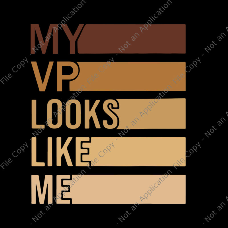 My vp looks like me svg, My vp looks like me, My vp looks like me png, My vp looks like me design tshirt, vice president SVG, vice president, funny