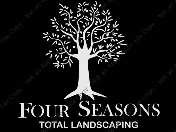 Four seasons total landscaping, four seasons total landscaping svg, four seasons total landscaping png, four seasons total landscaping funny quote, funny quote eps, png, dxf, ai file t shirt graphic design
