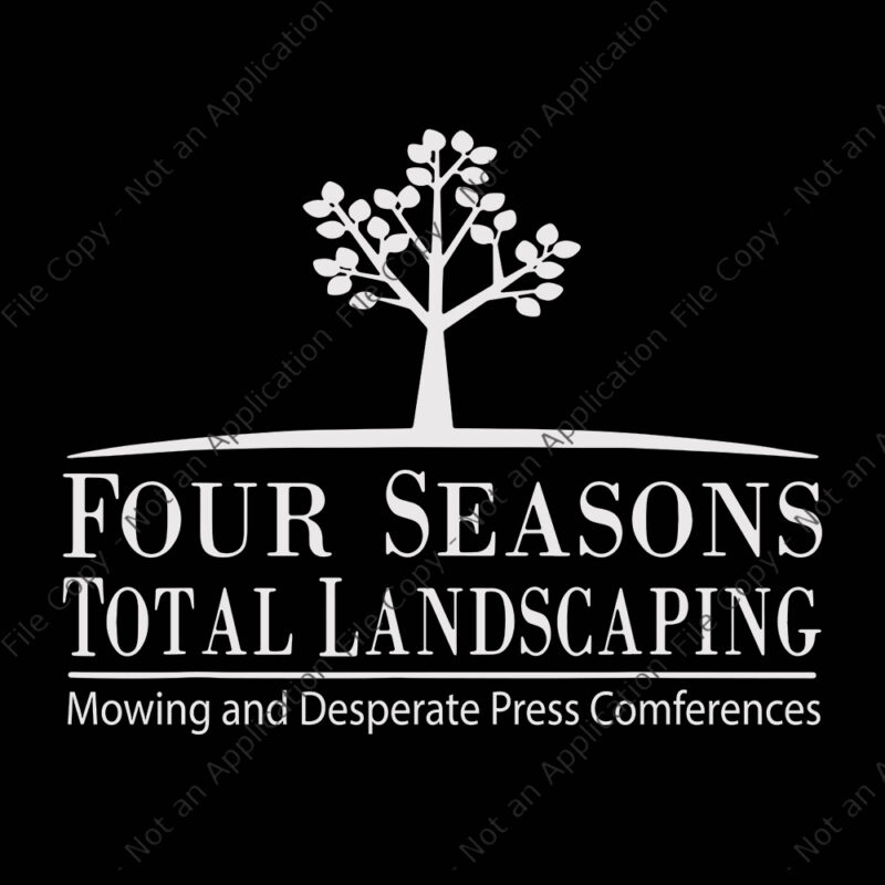 Four Seasons Total Landscaping, Four Seasons Total Landscaping SVG, Four Seasons Total Landscaping png, Four Seasons Total Landscaping Funny quote, funny quote eps, png, dxf, ai file