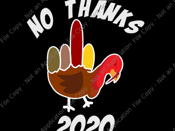 No thanks 2020 svg, no thanks 2020, no thanks 2020 turkey svg, no thanks 2020 turkey, turkey 2020, turkey svg, thanksgiving 2020, thanksgiving vector No thanks 2020 svg, no thanks 2020, no thanks 2020 turkey svg, no thanks 2020 turkey, turkey 2020, turkey svg, thanksgiving 2020, thanksgiving vector