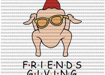 Friendsgiving Turkey Svg, Funny Friends Thanksgiving, Friendsgiving svg, 2020 Thanksgiving turkey svg, 2020 Thanksgiving svg, thanksgiving