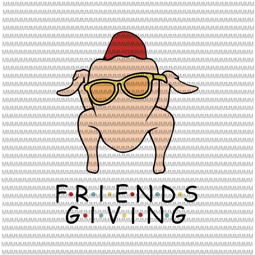 Friendsgiving Turkey Svg, Funny Friends Thanksgiving, Friendsgiving svg