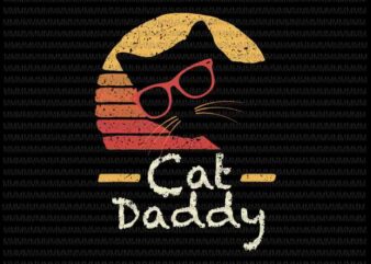 Cat Daddy svg, Cat Hipster Glasses Retro svg, father’s day svg, cat daddy vector, funny quote svg