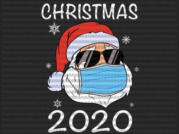 Christmas 2020 svg, santa in sunglasses wearing mask svg, funny christmas 2020, santa wearing mask svg, santa claus mask svg, funny santa claus 2020 vector