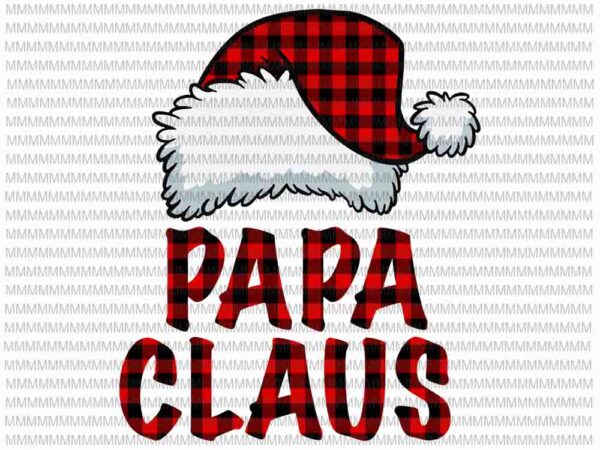 Papa claus svg, santa hat red buffalo plaid svg, papa claus christmas svg, christmas 2020 svg, papa christmas 2020 t shirt illustration