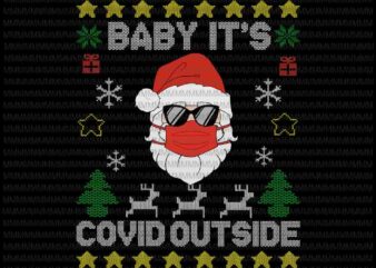 Baby It’s Covid Outside svg, Santa Ugly Christmas Sweater svg, covid 2020 christmas svg, Santa Wearing Mask svg