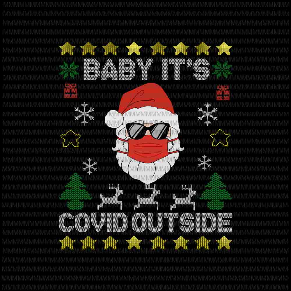 Baby It's Covid Outside svg, Santa Ugly Christmas Sweater svg, covid