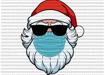 Santa In Sunglasses Wearing Mask svg, Santa Wearing Mask svg, santa claus mask svg, funny santa 2020 svg, Quarantine Christmas 2020 svg t shirt template vector