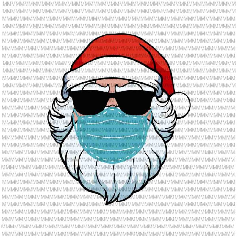 Santa In Sunglasses Wearing Mask svg, Santa Wearing Mask svg, santa claus mask svg, funny santa 2020 svg, Quarantine Christmas 2020 svg