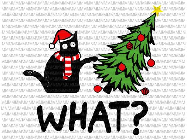 Christmas black cat what svg, pushing christmas tree over cat what svg, funny cat what christmas svg, cat what svg t shirt vector file